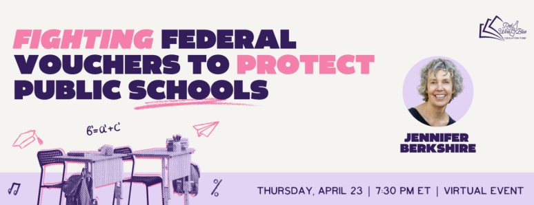 Fighting Federal Vouchers to Protect Public Schools