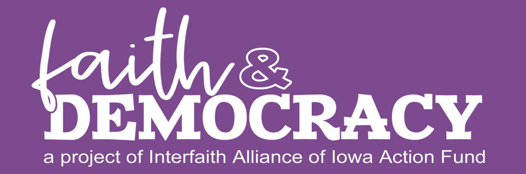 Logo for Faith & Democracy, a project of Interfaith Alliance of Iowa Action Fund